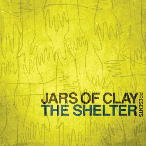 Jars Of Clay : The Shelter